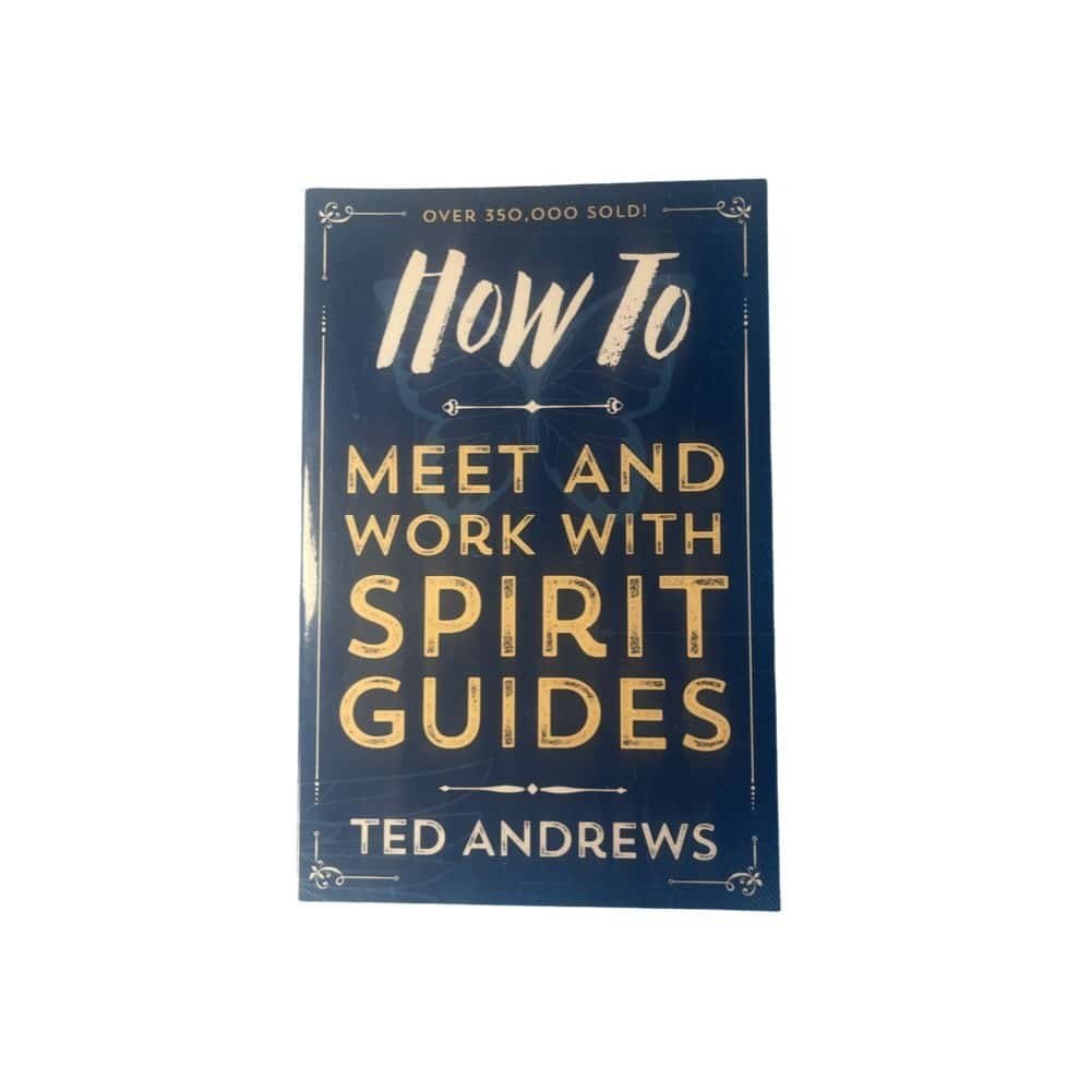 How To Meet and Work With Spirit Guides