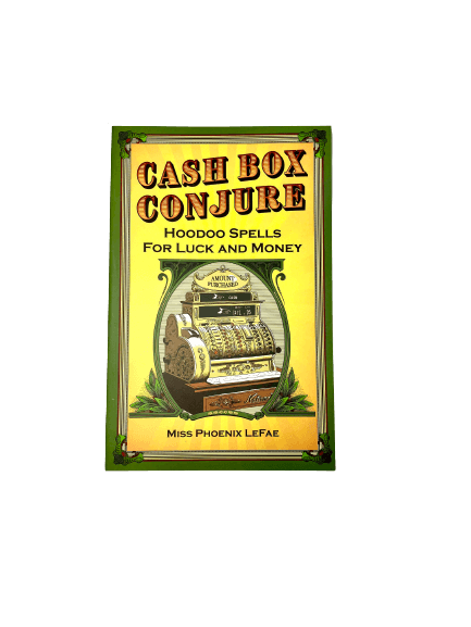 Cash Box Conjure: Hoodoo Spells for Luck and Money