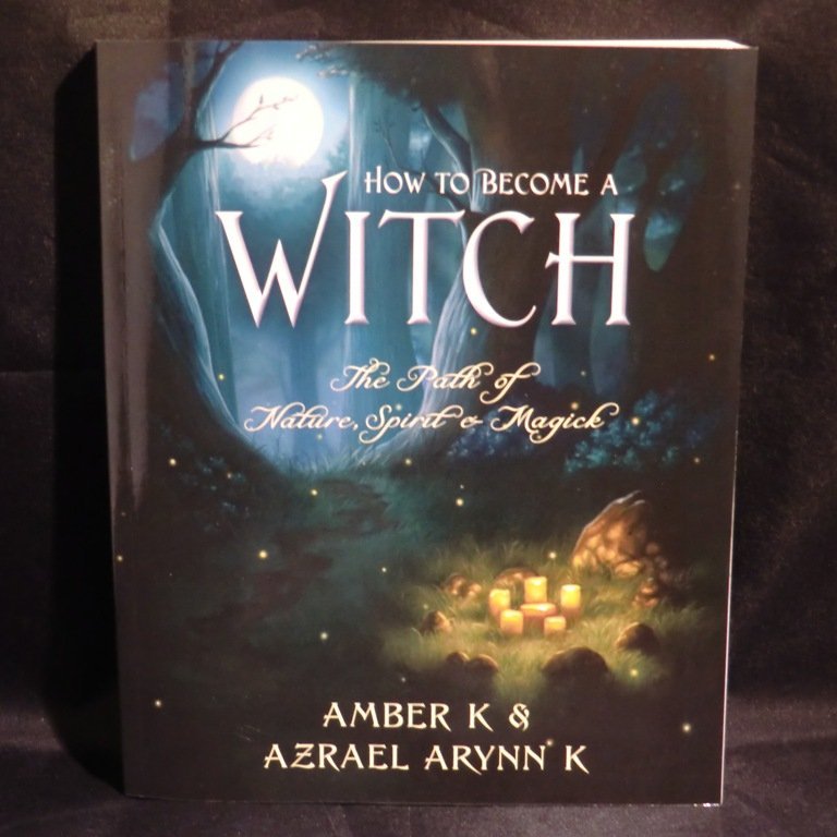 How to become a Witch: The Path of Nature, Spirit &amp; Magick