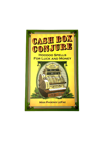 Cash Box Conjure: Hoodoo Spells for Luck and Money